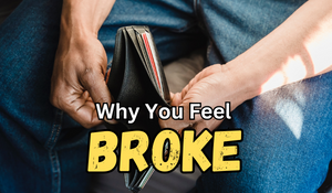 Why you feel broke